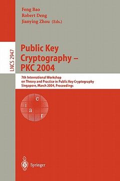 portada public key cryptography - pkc 2004: 7th international workshop on theory and practice in public key cryptography, singapore, march 1-4, 2004 (en Inglés)
