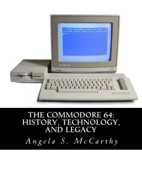 portada The Commodore 64: History, Technology, and Legacy
