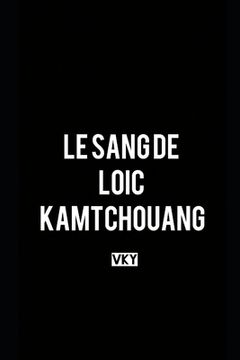 portada Le Sang de Loic Kamtchouang (en Francés)