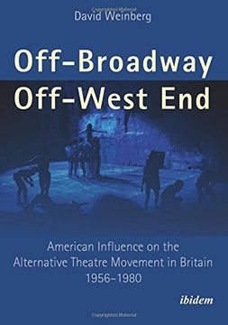 portada Off-Broadway/Off-West End: American Influence on the Alternative Theatre Movement in Britain 1956-1980