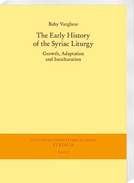 portada The Early History of the Syriac Liturgy: Growth, Adaptation and Inculturation (en Inglés)