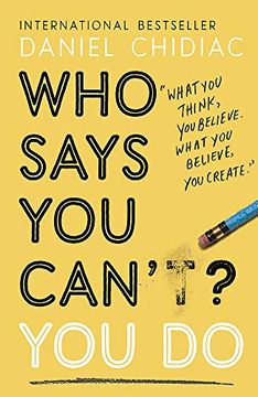 portada Who Says you Can'T? You do: The Life-Changing Self Help Book That'S Empowering People Around the World to Live an Extraordinary Life (en Inglés)