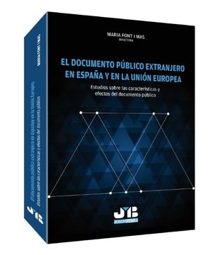portada El documento público extranjero en España y en la Unión Europea: Estudios sobre las características y efectos del documento público