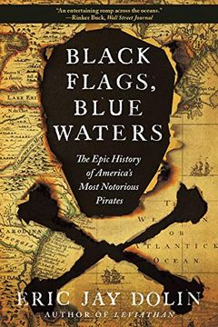 portada Black Flags, Blue Waters: The Epic History of America's Most Notorious Pirates (en Inglés)