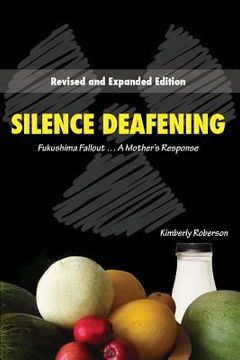 portada Silence Deafening: : Fukushima Fallout, A Mother's Response (in English)