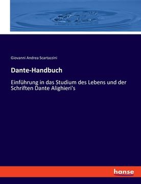 portada Dante-Handbuch: Einführung in das Studium des Lebens und der Schriften Dante Alighieri's (en Alemán)