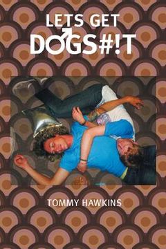 portada Let's Get Dogs#!t (en Inglés)