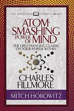 portada Atom- Smashing Power of Mind (Condensed Classics): The Life-Changing Classic on Your Power Within (in English)