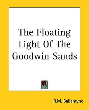 portada the floating light of the goodwin sands (en Inglés)