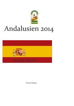 portada Europa - Reisen: Andalusien 2014 (en Alemán)