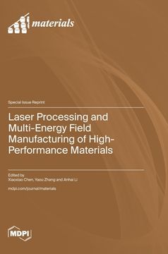 portada Laser Processing and Multi-Energy Field Manufacturing of High-Performance Materials