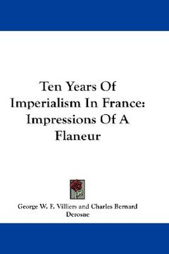 portada ten years of imperialism in france: impressions of a flaneur (en Inglés)