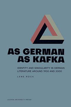 portada As German as Kafka: Identity and Singularity in German Literature Around 1900 and 2000 (in English)