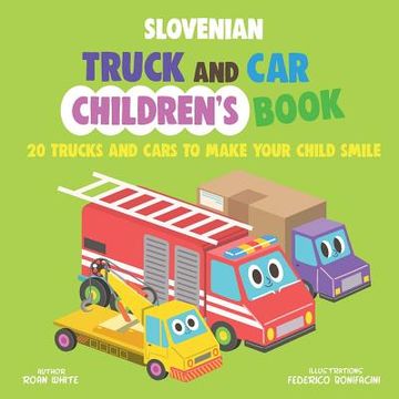 portada Slovenian Truck and Car Children's Book: 20 Trucks and Cars to Make Your Child Smile