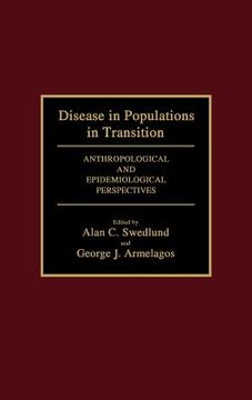 portada disease in populations in transition: anthropological and epidemiological perspectives (en Inglés)