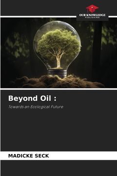 portada Beyond Oil (en Inglés)