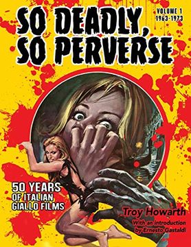 portada So Deadly, so Perverse: 50 Years of Italian Giallo Films: 1 (en Inglés)