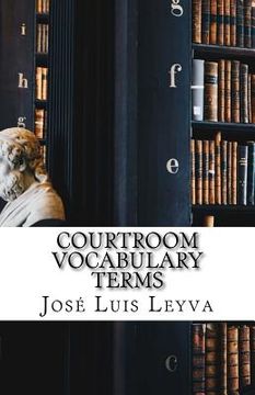 portada Courtroom Vocabulary Terms: English-Spanish Legal Glossary (en Inglés)