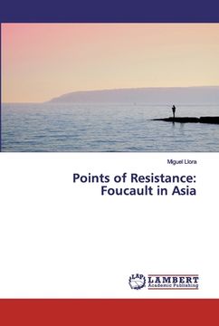 portada Points of Resistance: Foucault in Asia (en Inglés)