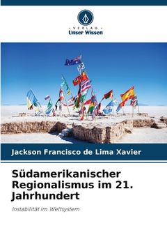 portada Südamerikanischer Regionalismus im 21. Jahrhundert (en Alemán)