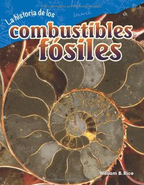 portada La Historia de Los Combustibles Fósiles (in Spanish)