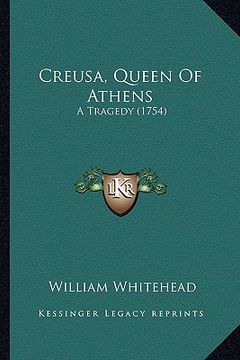 portada creusa, queen of athens: a tragedy (1754) (in English)