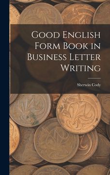 portada Good English Form Book in Business Letter Writing (en Inglés)