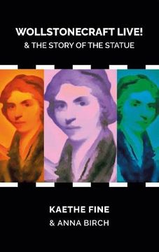 portada Wollstonecraft Live! And the Story of the Statue (Aurora Metro Books) (in English)