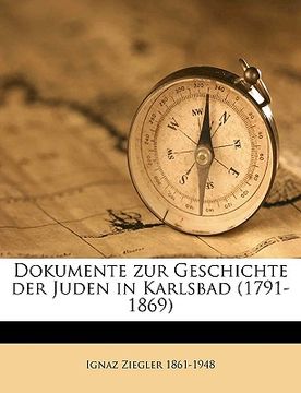portada Dokumente Zur Geschichte Der Juden in Karlsbad (1791-1869) (in German)