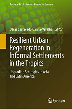 portada Resilient Urban Regeneration in Informal Settlements in the Tropics: Upgrading Strategies in Asia and Latin America (in English)