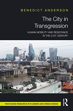 portada The City in Transgression: Human Mobility and Resistance in the 21St Century (Routledge Research in Planning and Urban Design) (en Inglés)