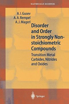 portada disorder and order in strongly nonstoichiometric compounds: transition metal carbides, nitrides and oxides (en Inglés)