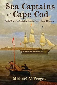 portada Sea Captains of Cape Cod: Each Town’S Contribution to Maritime History (en Inglés)