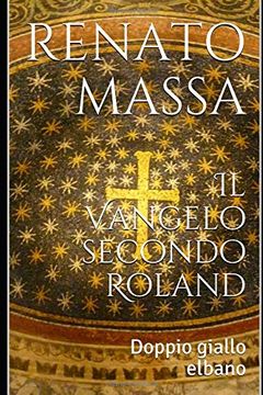 portada Il Vangelo Secondo Roland: Doppio Giallo Elbano (Narrativa Massa) (en Italiano)