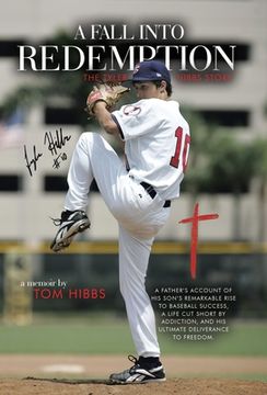 portada A Fall into Redemption: A Father's Account of His Son's Remarkable Rise to Baseball Success, a Life Cut Short by Addiction, and His Ultimate D (en Inglés)