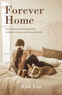 portada Forever Home: Moving Beyond Brokenness to Build a Strong and Beautiful Life (en Inglés)