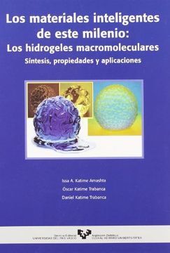 portada Los Materiales Inteligentes de Este Milenio: Los Hidrogeles Macromoleculares. Síntesis, Propiedades y Aplicaciones (in Spanish)