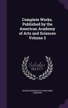 portada Complete Works. Published by the American Academy of Arts and Sciences Volume 2 (en Inglés)
