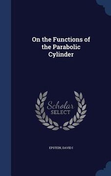 portada On the Functions of the Parabolic Cylinder (in English)