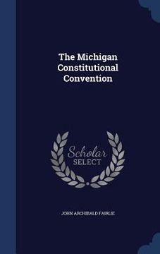 portada The Michigan Constitutional Convention