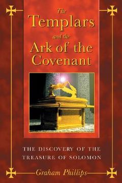 portada The Templars and the ark of the Covenant: The Discovery of the Treasure of Solomon (in English)