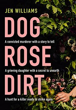 portada Dog Rose Dirt: A Gripping new Debut Serial Killer Crime Thriller That Will Keep you up all Night (en Inglés)