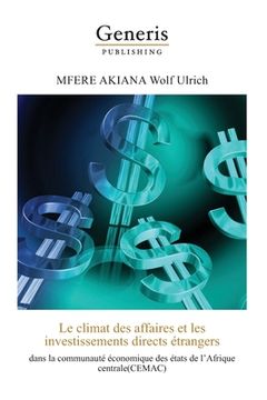 portada Le climat des affaires et les investissements directs étrangers dans la communauté économique des états de l'Afrique Centrale (CEMAC) (en Francés)