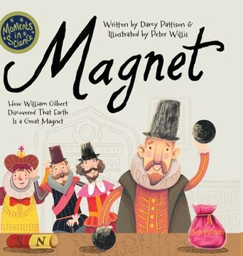 portada Magnet: How William Gilbert Discovered That Earth Is a Great Magnet (in English)