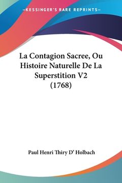 portada La Contagion Sacree, Ou Histoire Naturelle De La Superstition V2 (1768) (en Francés)