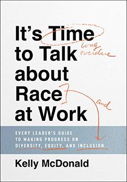 portada It'S Time to Talk About Race at Work: Every Leader'S Guide to Making Progress on Diversity, Equity, and Inclusion (in English)
