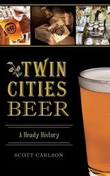 portada Twin Cities Beer: A Heady History