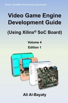 portada Video Game Engine Development Guide (Using Xilinx SoC Board): Volume 4 (Simplified Engineering Approaches)