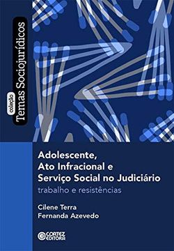 portada Adolescente, ato Infracional e Serviço Social no Judiciário: Trabalho e Resistência (en Portugués)