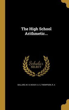 portada The High School Arithmetic... (en Inglés)